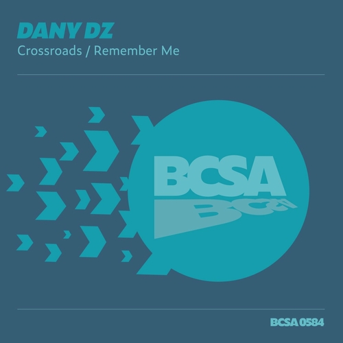 Dany Dz - Crossroads - Remember Me [BCSA0584]